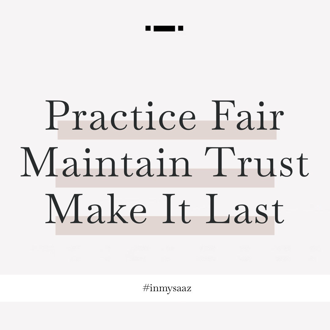Practice Fair. Maintain Trust. Make it Last